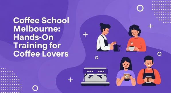 coffee school melbourne : coffee-school-melbourne-hands-on-training-for-coffee-lovers