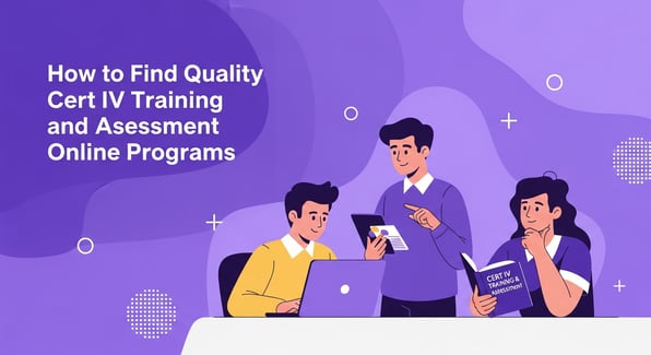 cert iv training and assessment online : how-to-find-quality-cert-iv-training-and-assessment-online-programs