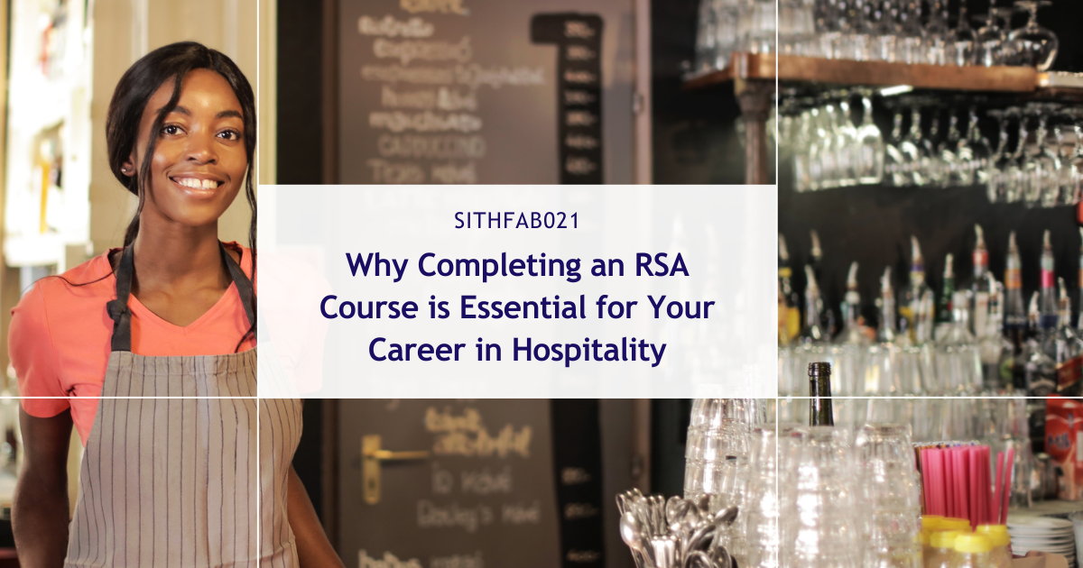 Why Completing an RSA Course is Essential for Your Career in Hospitality