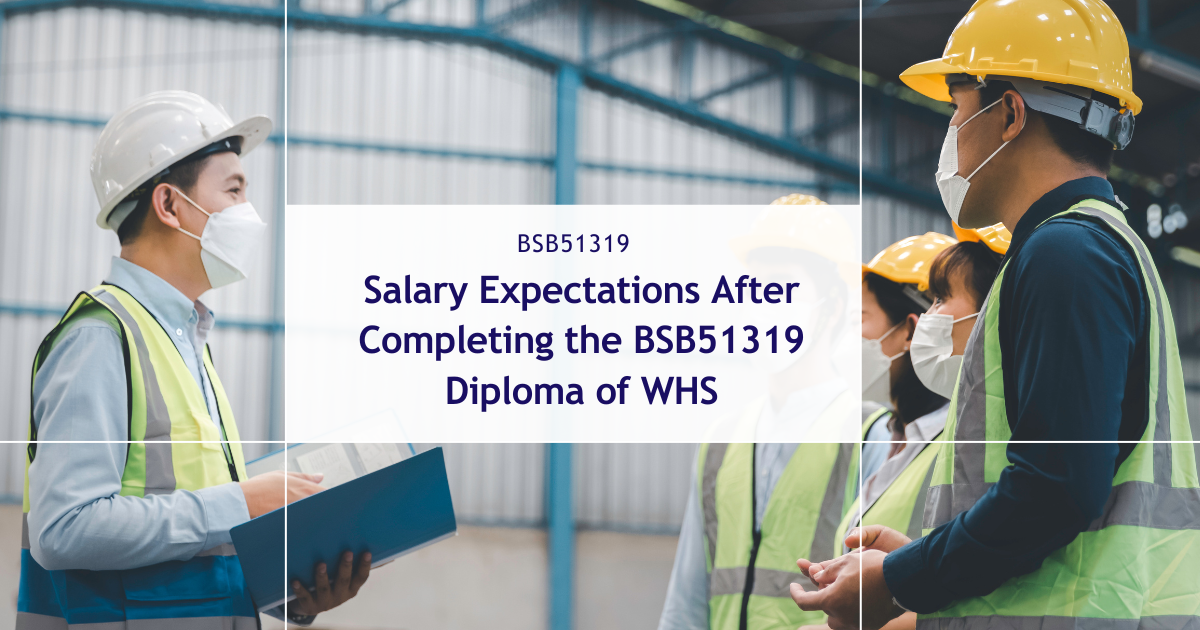 Salary Expectations After Completing the BSB51319 Diploma of Work Health and Safety