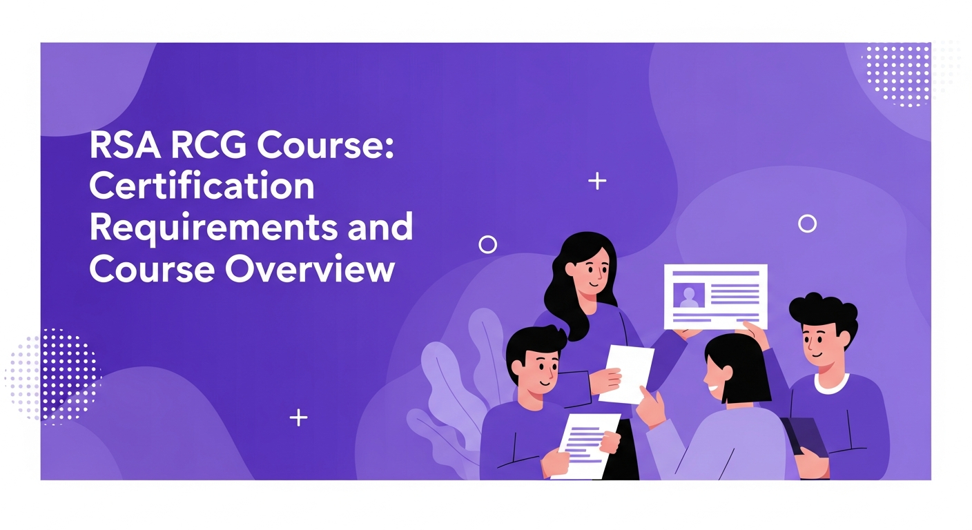 RSA/RCG Course: Certification Requirements and Course Overview